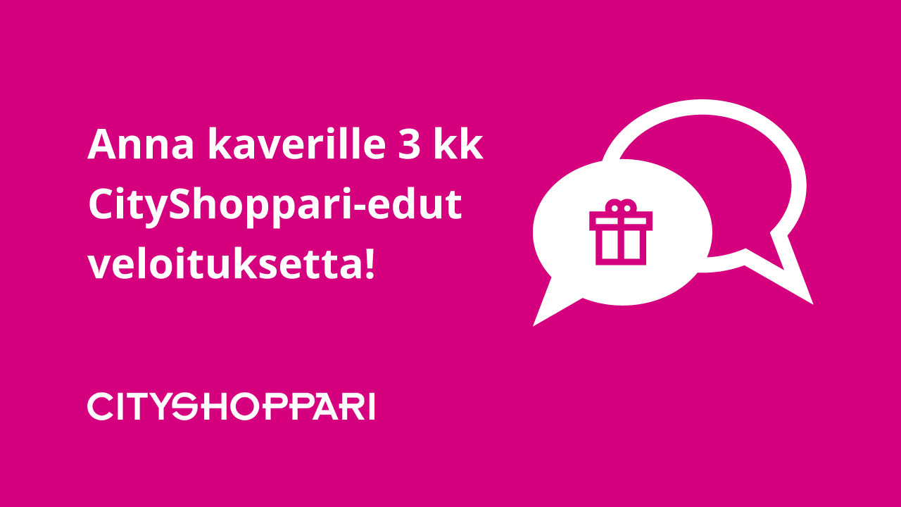 Kaverille 3 kk etuja