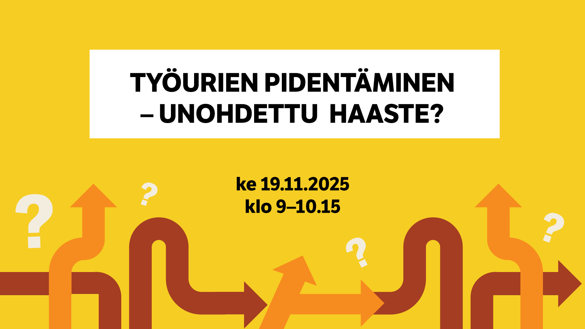 499 Tyourien pidentaminen unohdettu haaste