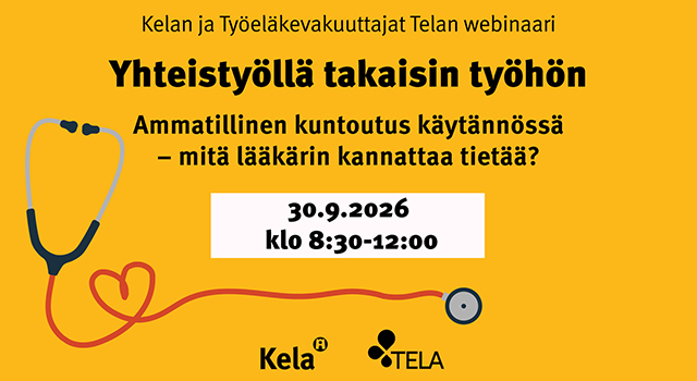 Kelan ja Telan Yhteistyöllä takaisin työhön -webinaari: Ammatillinen kuntoutus - mitä lääkärin kannattaa tietää?